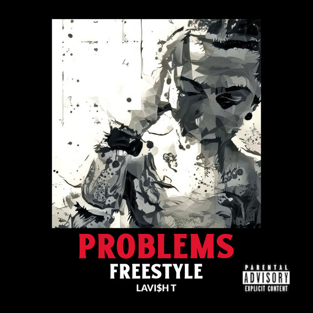 Problems Freestyle - Single by Lavi$h T | Spotify