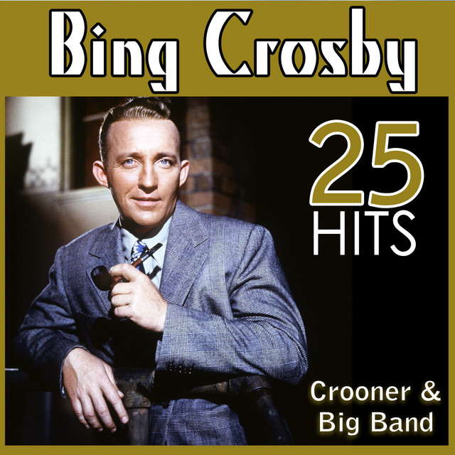 Bing Crosby 25 Hits. Crooner & Big Band - Compilation by Bing
