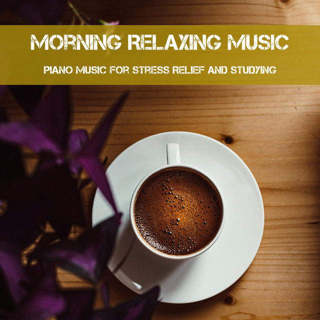 Morning Relaxing Music: Piano Music for Stress Relief and Studying cover art