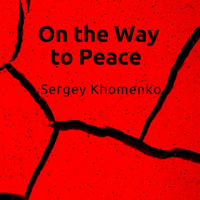 Обкладинка Sergey Khomenko — On the Way to Peace
