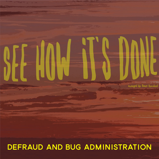 See How It's Done - Single by Defraud And Bug Administration | Spotify
