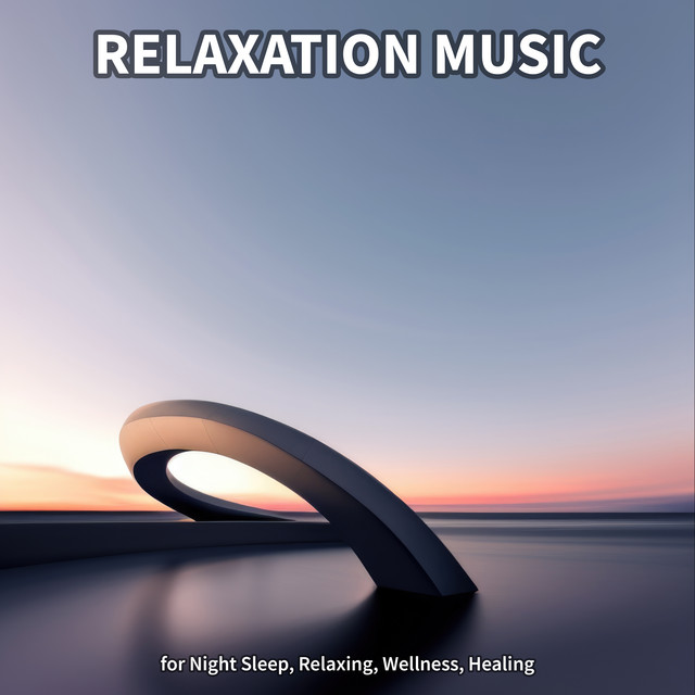 #1 Relaxation Music for Night Sleep, Relaxing, Wellness, Healing cover art