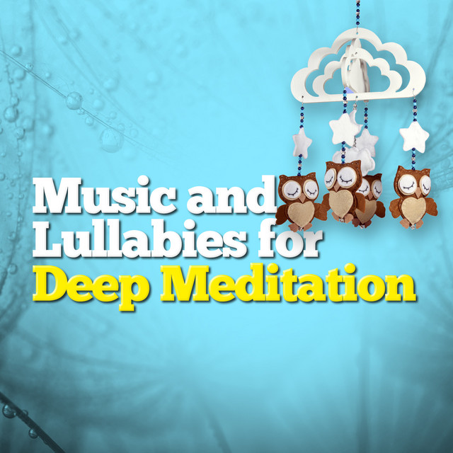 Music and Lullabies for Deep Meditation cover art