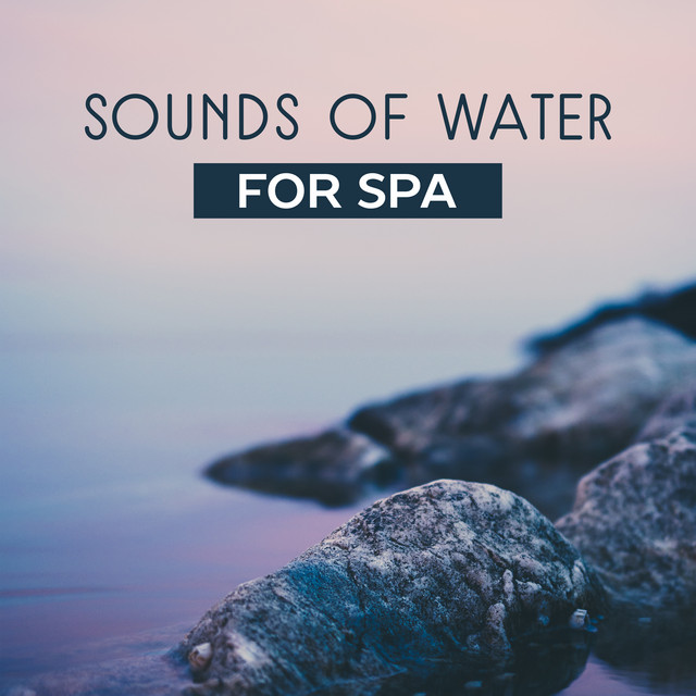 Sounds of Water for Spa - Album by Calming Sounds | Spotify