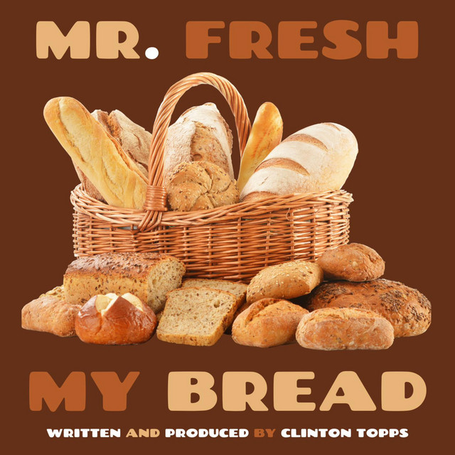 my bread - Single by Clinton Topps aka Mr. FRESH | Spotify