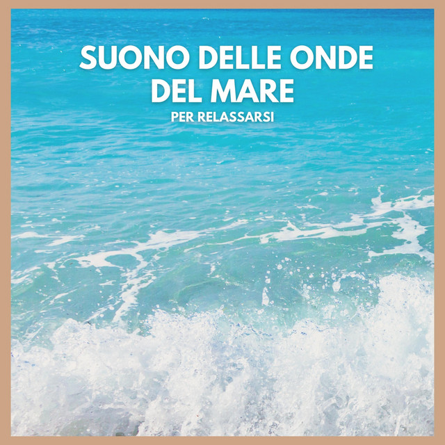 Suono delle onde del mare per relassarsi - Album by Suoni della natura ...