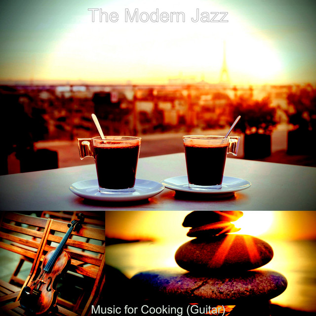 Music for Cooking (Guitar) - Album by The Modern Jazz | Spotify