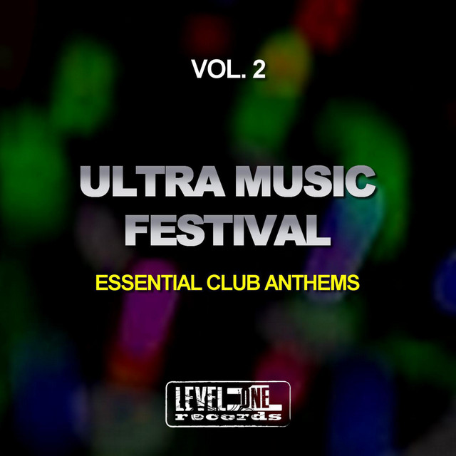 Ultra Music Festival, Vol. 2 (Essential Club Anthems) - Compilation by ...