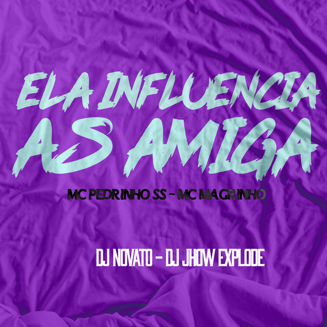 Ela Influência as Amiga (feat. MC Pedrinho SS & Mc Magrinho)