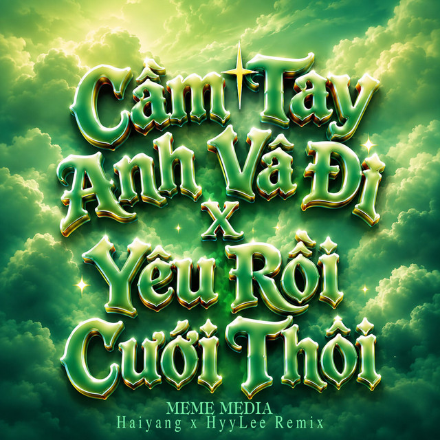 Cầm Tay Anh Và Đi x Yêu Rồi Cưới Thôi (Haiyang x HyyLee Remix) album image