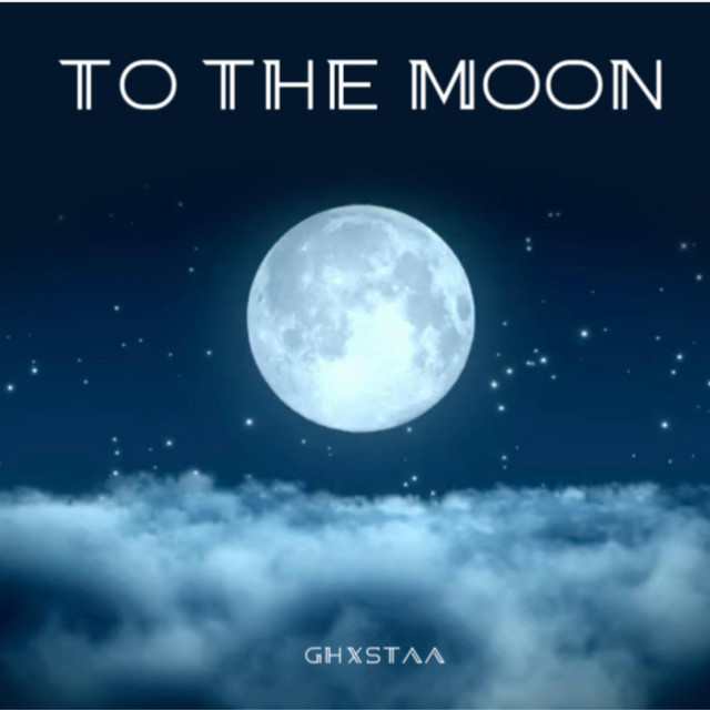 To The Moon - Single by ghxstaa | Spotify