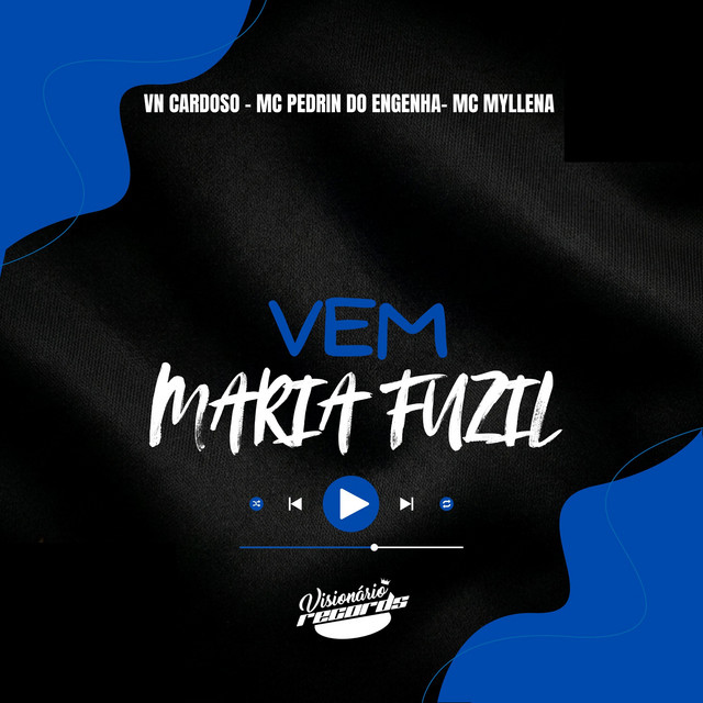 VEM MARIA FUZIL