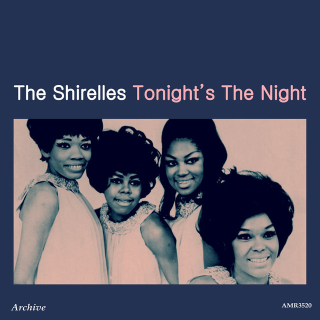 Tonights the Night - song and lyrics by The Shirelles | Spotify