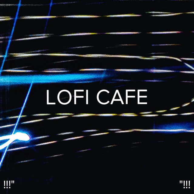 !!!" Lofi Cafe "!!! cover art