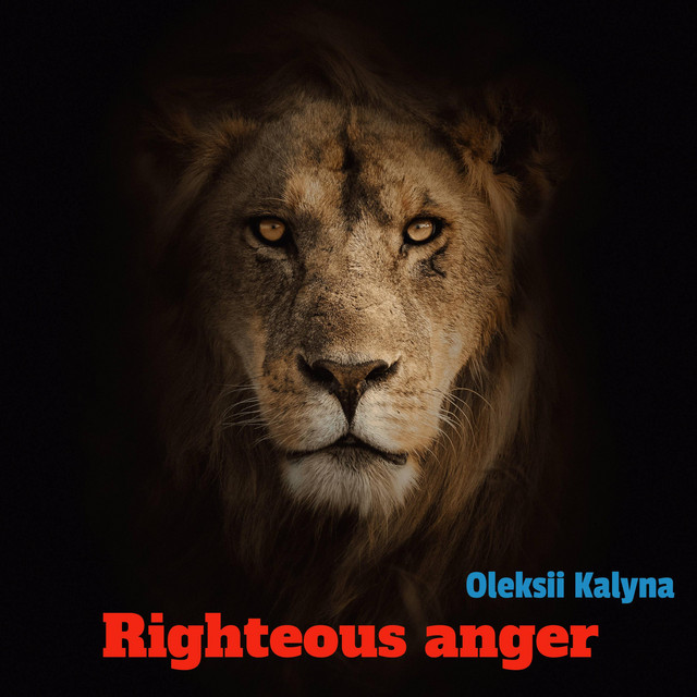 Обкладинка: Righteous anger — Oleksii Kalyna
