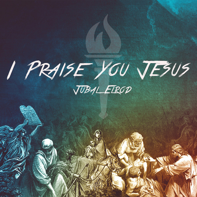I Praise You Jesus cover
