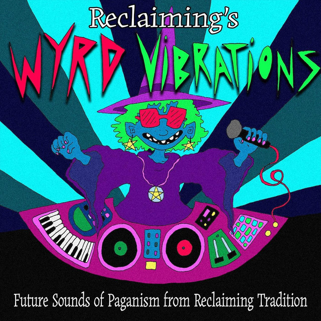 Wyrd Vibrations: Future Sounds of Paganism from Reclaiming Tradition cover art