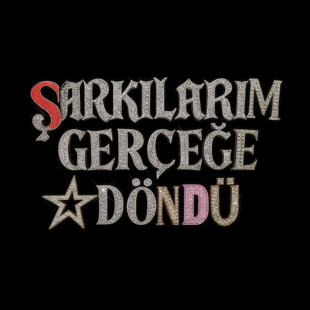 Şarkılarım Gerçeğe Döndü
