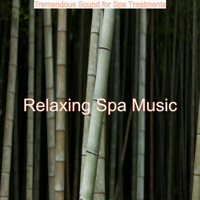 Tremendous Sound for Spa Treatments - Album by Relaxing Spa Music | Spotify