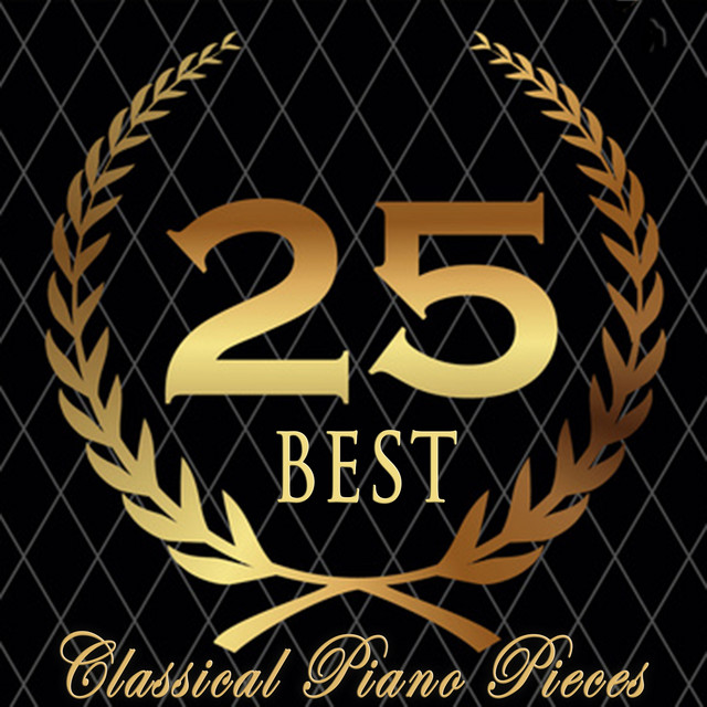 25 Best Classical Piano Pieces - Album by Classical Study Music | Spotify