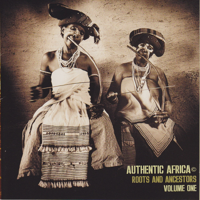 Authentic Africa: Roots & Ancestors, Vol. 1 - Compilation by