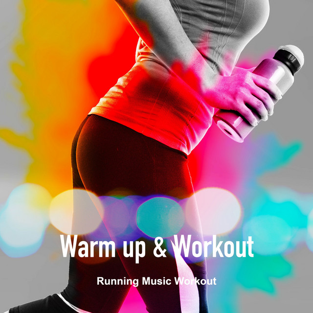 Warm up & Workout - Album by Running Music Workout | Spotify
