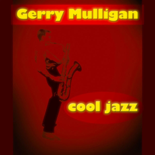 Cool Jazz - Compilation by Gerry Mulligan | Spotify