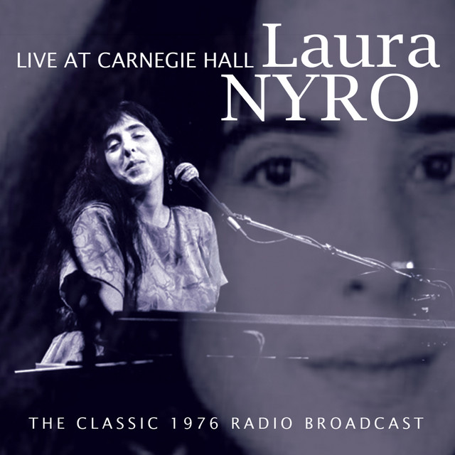 Live At Carnegie Hall - Album by Laura Nyro | Spotify