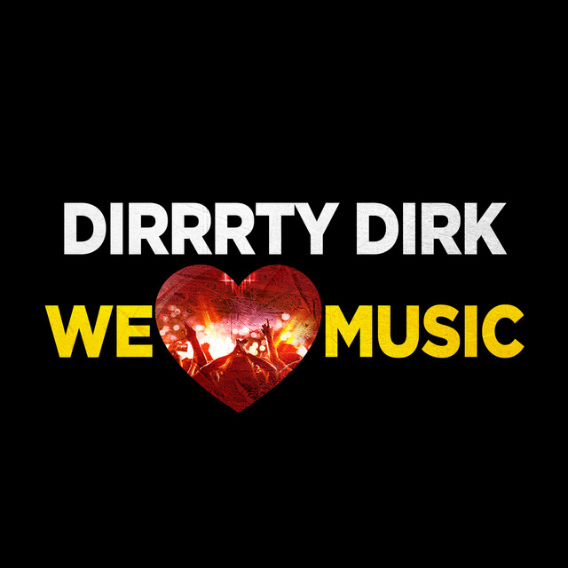 We Love Music // 2006-2018 Best of Dirrrty Dirk cover