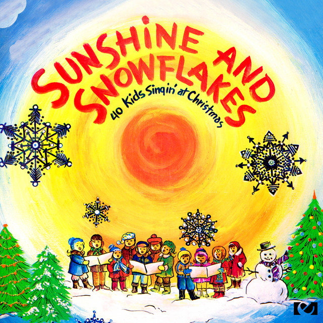 Sunshine And Snowflakes - Album by 40 Kids Singin' At Christmas
