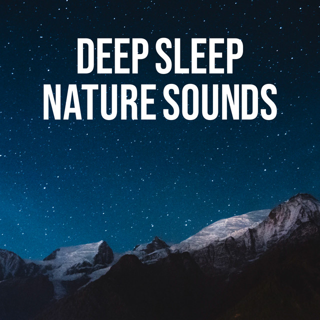 Deep Sleep Nature Sounds ! ! ! - Album by Soothing Sounds | Spotify