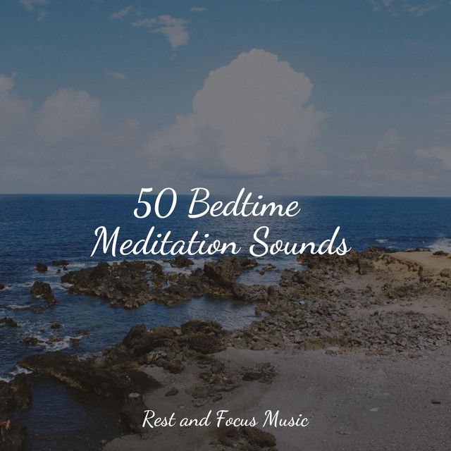 50 Bedtime Meditation Sounds - Album by Spa Relaxation | Spotify