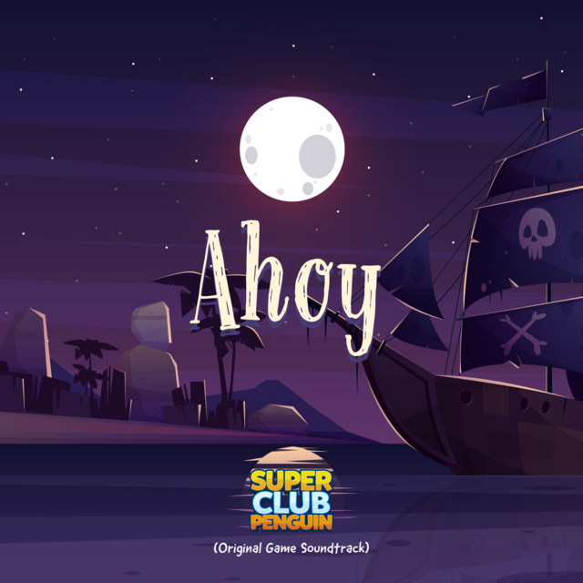 Ahoy (Super Club Penguin Original Game Soundtrack) cover art