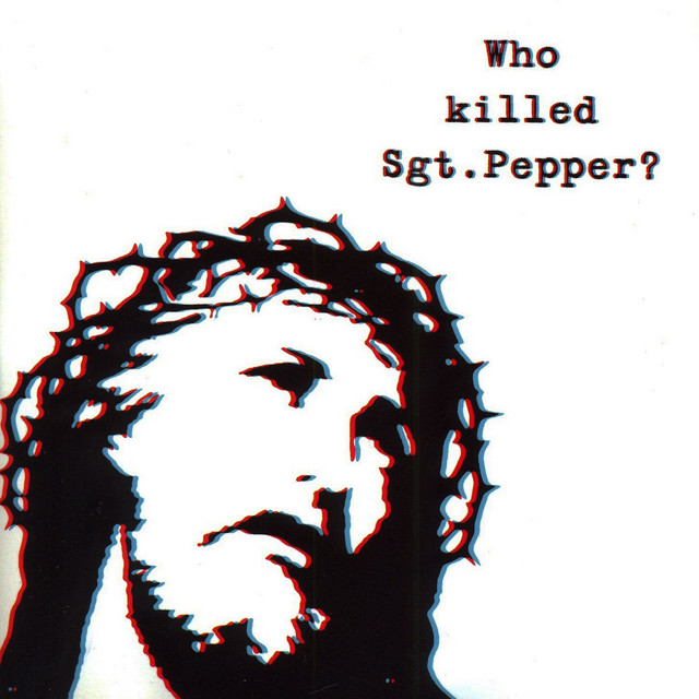 Who Killed Sgt. Pepper?