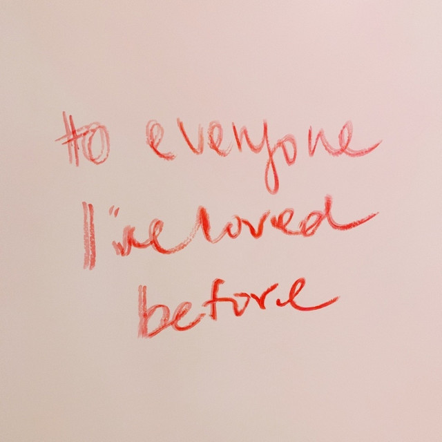To Everyone I've Loved Before