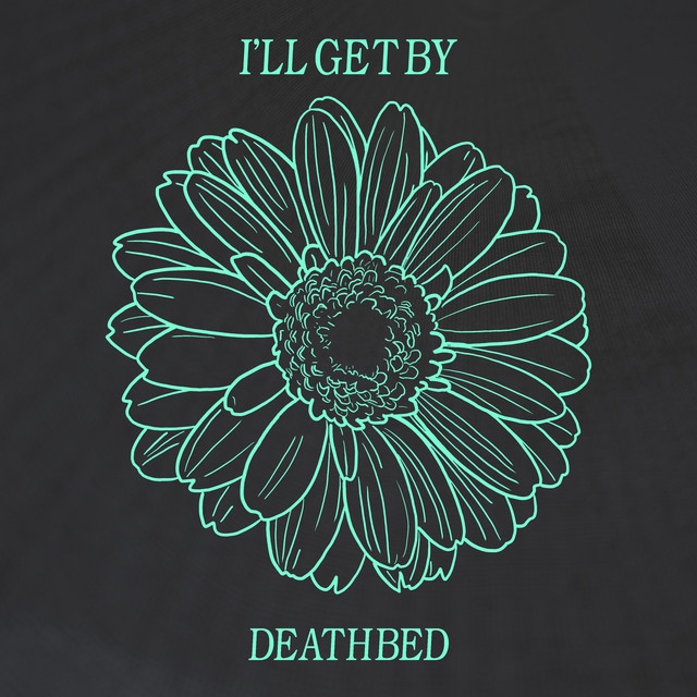 Deathbed - Single by I'll Get By | Spotify