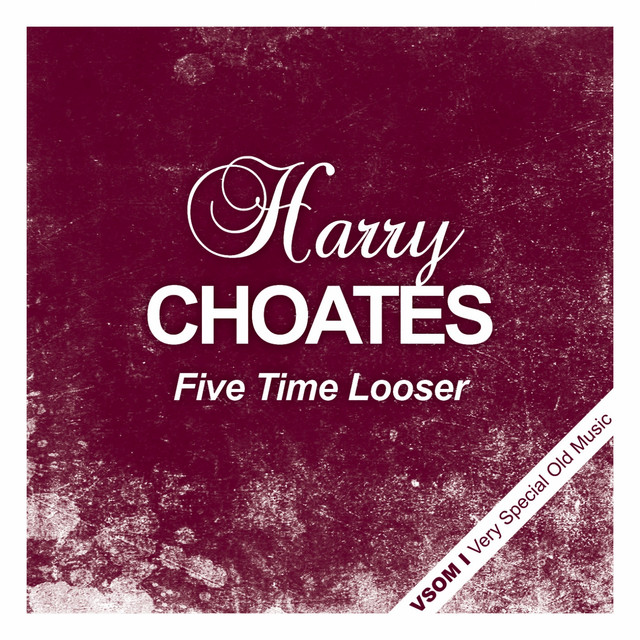 Five Time Looser - Album by Harry Choates | Spotify