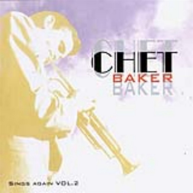 Chet Baker - Sings Again Vol. 2 - Compilation by Chet Baker | Spotify