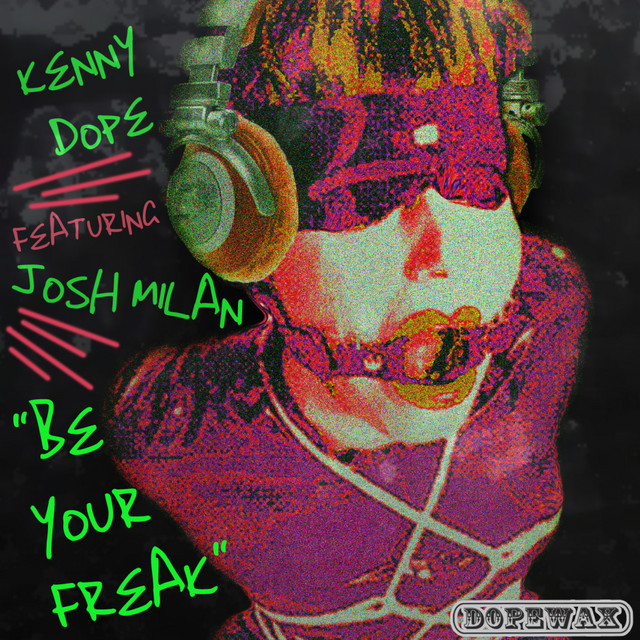 Be Your Freak - Kenny Dope O'Gutta Mix cover art