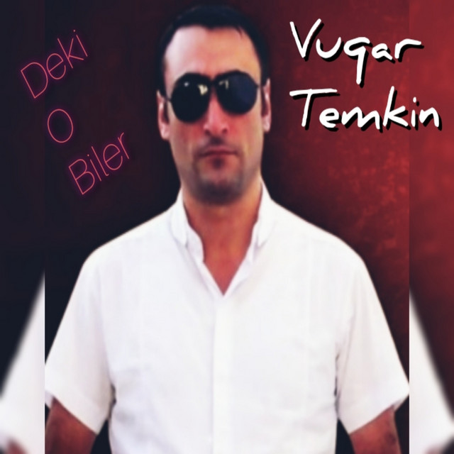 Deki O Biler - Single by Vuqar Temkin | Spotify
