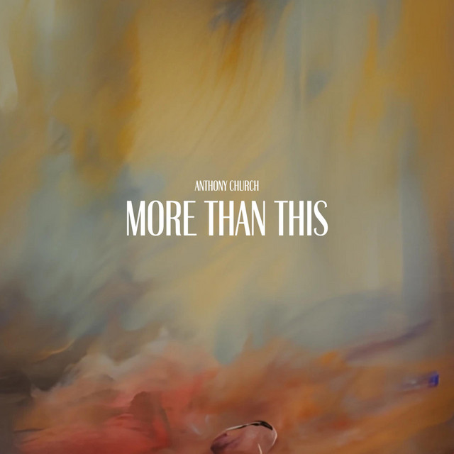 More Than This - Single by Anthony Church | Spotify