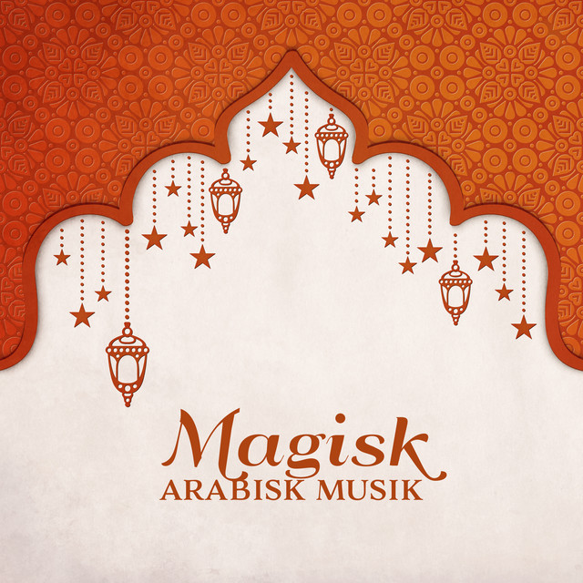 Magisk arabisk musik (Mellanöstern instruments väsen, Arabisk natt, Avkoppling, Spa och massage) cover art