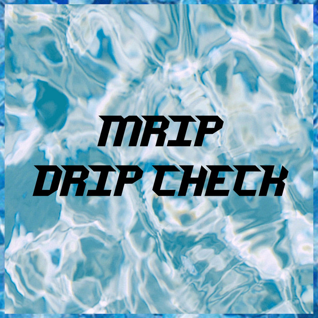 Drip Check - Single by Mrip | Spotify