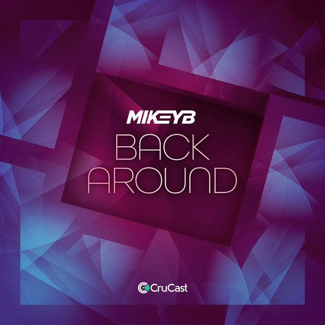 Back Around - song and lyrics by Mikey B | Spotify