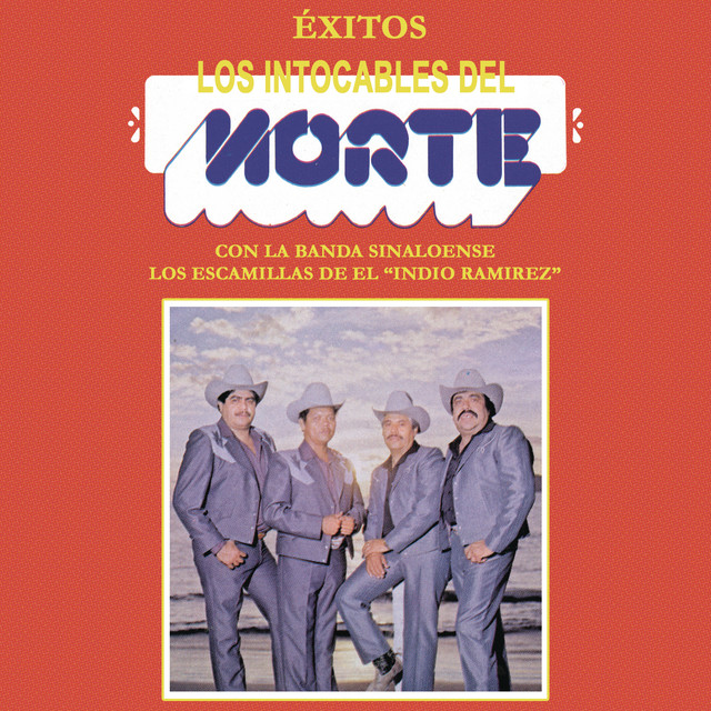 Éxitos los Intocables del Norte Con la Banda Sinaloense Los Escamillas de el "Indio Ramírez" cover art