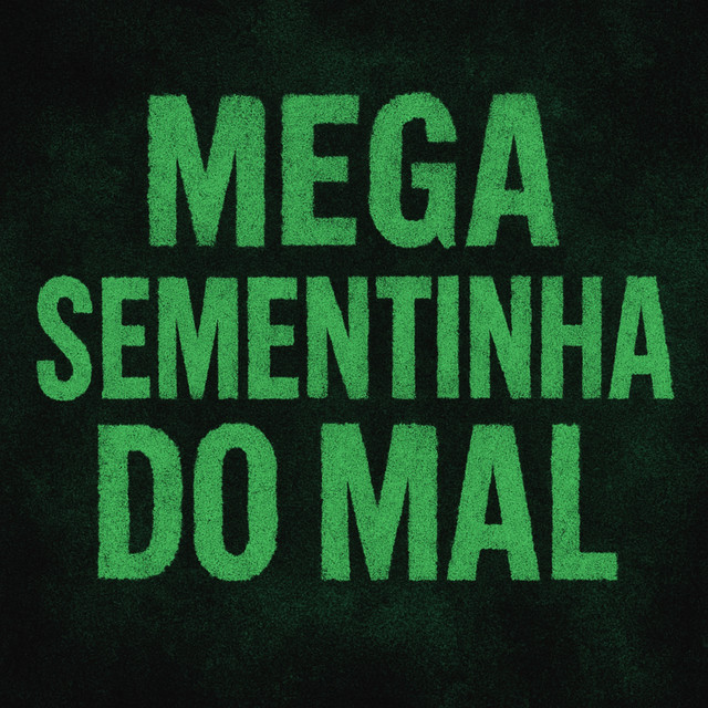 MEGA SEMENTINHA DO MAL