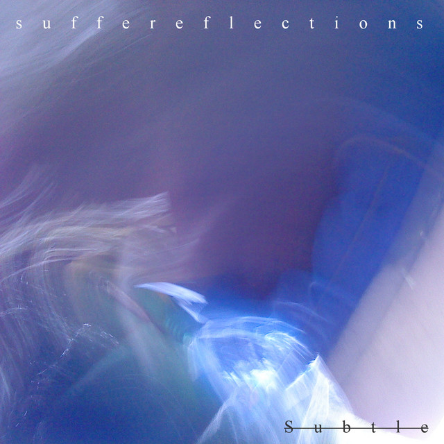 Subtle - Single by Suffereflections | Spotify
