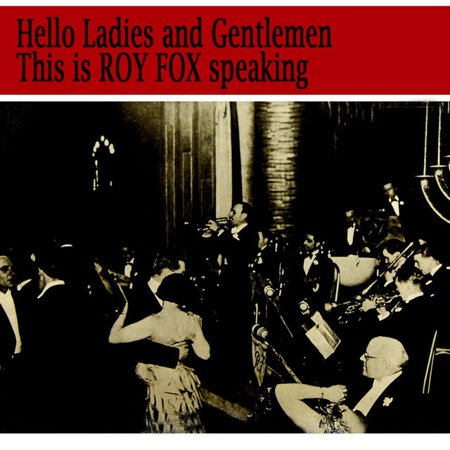 Hello Ladies and Gentlemen this is Roy Fox Speaking cover art