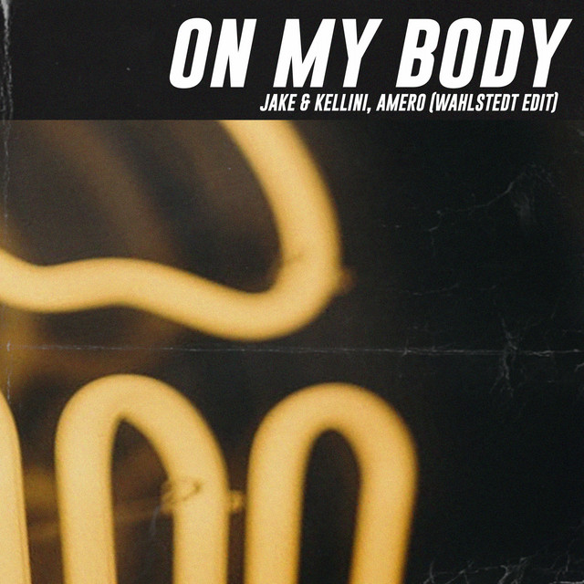 On My Body - Wahlstedt Edit