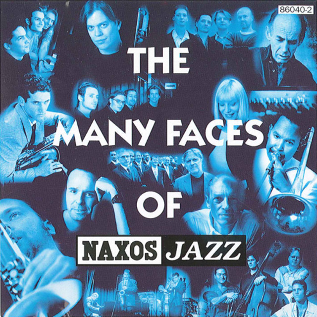 Many Faces Of Naxos Jazz - Compilation by Various Artists | Spotify